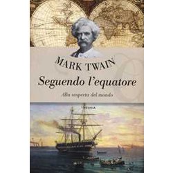 Seguendo L'equatore. Alla Scoperta Del Mondo Seguendo L'equatore. Alla Scoperta Del Mondo