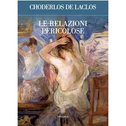 Le Relazioni Pericolose Le Relazioni Pericolose