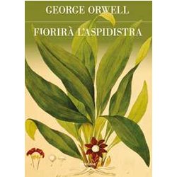 Fiorirà L'aspidistra. Ediz. Integrale