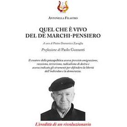 Quel Che è Vivo Del De Marchi-Pensiero. L'eredità Di Un Rivoluzionario Quel Che è Vivo Del De Marchi-Pensiero. L'eredità Di Un Rivoluzionario