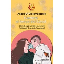 L'amore Ai Tempi Del Covid. Storie Di Coppie, Single E Casi Umani (Tutti Dotati Di Senso Dell’Umorismo) L'amore Ai Tempi Del Covid. Storie Di Coppie, Single E Casi Umani (Tutti Dotati Di Senso Dell’Umorismo)
