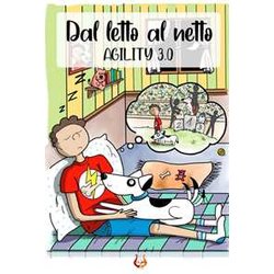 Dal Letto Al Netto. Agility 3.0 Dal Letto Al Netto. Agility 3.0