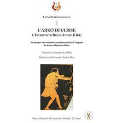 L'arko Di Ulisse. L’Intervento Breve Attivo (Iba). Nuova Ediz. L'arko Di Ulisse. L’Intervento Breve Attivo (Iba). Nuova Ediz.