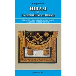 Hiram E La Leggenda Di Hiram. Simbolo Dell’Ideale Muratorio Maestro Di Perfezione Hiram E La Leggenda Di Hiram. Simbolo Dell’Ideale Muratorio Maestro Di Perfezione