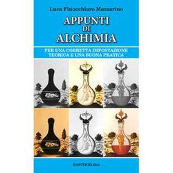 Appunti Di Alchimia. Per Una Corretta Impostazione Teorica E Una Buona Pratica Appunti Di Alchimia. Per Una Corretta Impostazione Teorica E Una Buona Pratica