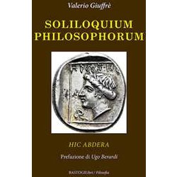 Soliloquium Philosophorum. Hic Abdera Soliloquium Philosophorum. Hic Abdera