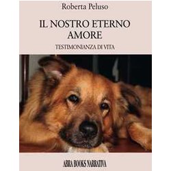 Il Nostro Eterno Amore. Testimonianza Di Vita