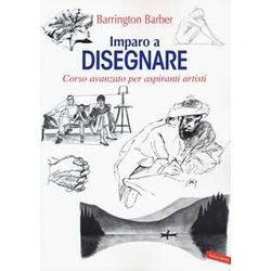 Imparo A Disegnare. Corso Avanzato Per Aspiranti Artisti Imparo A Disegnare. Corso Avanzato Per Aspiranti Artisti