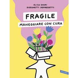 Fragile. Maneggiare Con Cura Fragile. Maneggiare Con Cura