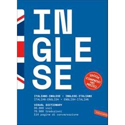 Dizionario Inglese. Italiano-Inglese, Inglese-Italiano. Con E-Book Dizionario Inglese. Italiano-Inglese, Inglese-Italiano. Con E-Book
