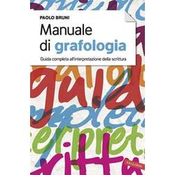 Manuale Di Grafologia. Guida Completa All'interpretazione Della Scrittura Manuale Di Grafologia. Guida Completa All'interpretazione Della Scrittura