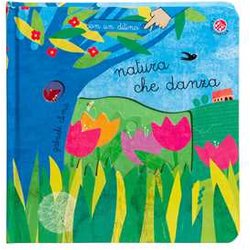 Natura Che Danza. Ediz. A Colori Natura Che Danza. Ediz. A Colori