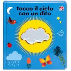 Tocco Il Cielo Con Un Dito. Ediz. A Colori