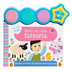 Nella Vecchia Fattoria. Ediz. A Colori