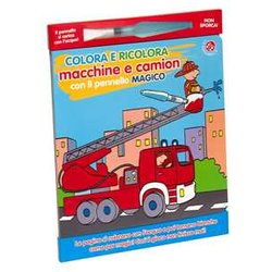 Colora E Ricolora Macchine E Camion Con Il Pennarello Magico. Ediz. A Colori. Con Pennarello Colora E Ricolora Macchine E Camion Con Il Pennarello Magico. Ediz. A Colori. Con Pennarello