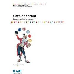 Café-Chantant. Personaggi E Interpreti