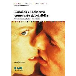 Kubrick E Il Cinema Come Arte Del Visibile Kubrick E Il Cinema Come Arte Del Visibile