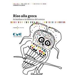 Riso Alla Greca. Aristofane O La Fabbrica Del Comico Riso Alla Greca. Aristofane O La Fabbrica Del Comico