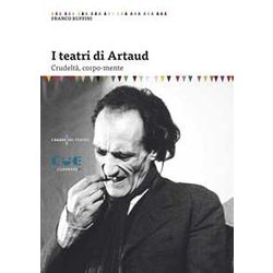 I Teatri Di Artaud. Crudeltà , Corpo-Mente