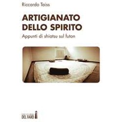 Artigianato Dello Spirito. Appunti Di Shiatsu Sul Futon