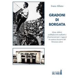 Gradoni Di Borgata. Gioie, Dolori, Esaltazioni E Frustrazioni, Per Quei Ragazzi In Casacca Azzurra Del Siracusa Calcio Gradoni Di Borgata. Gioie, Dolori, Esaltazioni E Frustrazioni, Per Quei Ragazzi In Casacca Azzurra Del Siracusa Calcio