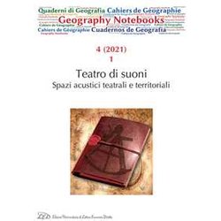 Geography Notebooks. Teatro Di Suoni. Spazi Acustici Teatrali E Territoriali (2021) (Vol. 4/1) Geography Notebooks. Teatro Di Suoni. Spazi Acustici Teatrali E Territoriali (2021) (Vol. 4/1)