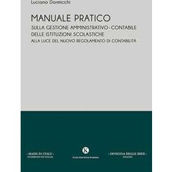 Manuale Pratico Sulla Gestione Amministrativo-Contabile Delle Istituzioni Scolastiche Alla Luce Del Nuovo Regolamento Di Contabilità Manuale Pratico Sulla Gestione Amministrativo-Contabile Delle Istituzioni Scolastiche Alla Luce Del Nuovo Regolamento Di ContabilitÃ