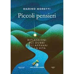 Piccoli Pensieri. Riflessioni Sui Dubbi E Gli Affanni Della Vita Piccoli Pensieri. Riflessioni Sui Dubbi E Gli Affanni Della Vita