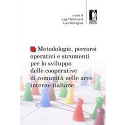 Metodologie, Percorsi Operativi E Strumenti Per Lo Sviluppo Delle Cooperative Di Comunità Nelle Aree Interne Italiane Metodologie, Percorsi Operativi E Strumenti Per Lo Sviluppo Delle Cooperative Di Comunità Nelle Aree Interne Italiane