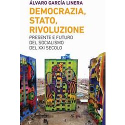 Democrazia, Stato, Rivoluzione. Presente E Futuro Del Socialismo Del Xxi Secolo Democrazia, Stato, Rivoluzione. Presente E Futuro Del Socialismo Del Xxi Secolo