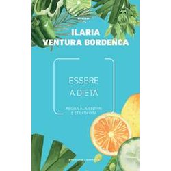 Essere A Dieta. Regimi Alimentari E Stili Di Vita Essere A Dieta. Regimi Alimentari E Stili Di Vita