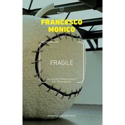 Fragile. Un Nuovo Immaginario Del Progresso Fragile. Un Nuovo Immaginario Del Progresso