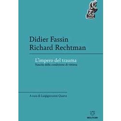 L'impero Del Trauma. Nascita Della Condizione Di Vittima L'impero Del Trauma. Nascita Della Condizione Di Vittima