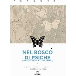 Nel Bosco Di Psiche. Filosofie Della Natura Umana Nel Bosco Di Psiche. Filosofie Della Natura Umana