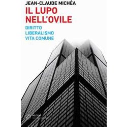 Il Lupo Nell'ovile. Diritto, Liberalismo, Vita Comune Il Lupo Nell'ovile. Diritto, Liberalismo, Vita Comune