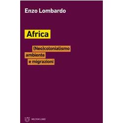 Africa. (Neo)Colonialismo, Ambiente E Migrazioni