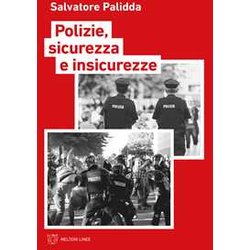 Polizie, Sicurezza E Insicurezze Polizie, Sicurezza E Insicurezze