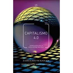 Capitalismo 4.0. Genealogia Della Rivoluzione Digitale Capitalismo 4.0. Genealogia Della Rivoluzione Digitale