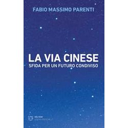 La Via Cinese. Sfida Per Un Futuro Condiviso