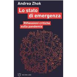 Lo Stato Di Emergenza. Riflessioni Critiche Sulla Pandemia Lo Stato Di Emergenza. Riflessioni Critiche Sulla Pandemia