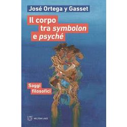 Il Corpo Tra Symbolon E Psyché. Saggi Filosofici Il Corpo Tra Symbolon E Psyché. Saggi Filosofici