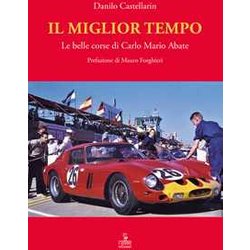 Il Miglior Tempo. Le Belle Corse Di Carlo Mario Abate Il Miglior Tempo. Le Belle Corse Di Carlo Mario Abate