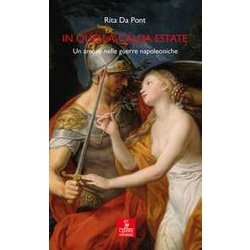 In Quella Calda Estate. Un Amore Nelle Guerre Napoleoniche In Quella Calda Estate. Un Amore Nelle Guerre Napoleoniche