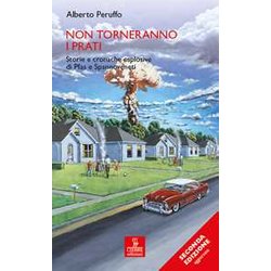 Non Torneranno I Prati. Storie E Cronache Esplosive Di Pfas E Spannoveneti. Ediz. Ampliata Non Torneranno I Prati. Storie E Cronache Esplosive Di Pfas E Spannoveneti. Ediz. Ampliata