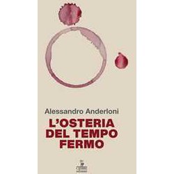 L'osteria Del Tempo Fermo. Liberamente Ispirato A «Osteria Di Confine» Di Mario Rigoni Stern L'osteria Del Tempo Fermo. Liberamente Ispirato A «Osteria Di Confine» Di Mario Rigoni Stern