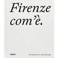 Firenze Com'è. Ediz. Illustrata Firenze Com'è. Ediz. Illustrata