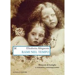 Rami Nel Tempo. Memorie Di Famiglia E Romanzo Contemporaneo