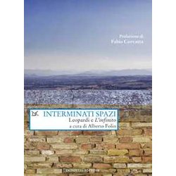 Interminati Spazi. Leopardi E «L'infinito»