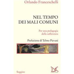 Nel tempo dei mali comuni. Per una pedagogia della sofferenza