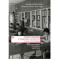 L'azienda Olivetti E La Cultura. Tra Responsabilità E Creativa (1919-1992) L'azienda Olivetti E La Cultura. Tra Responsabilità E Creativa (1919-1992)